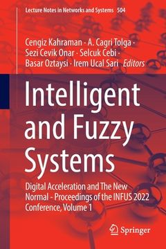 portada Intelligent and Fuzzy Systems: Digital Acceleration and the New Normal - Proceedings of the Infus 2022 Conference, Volume 1 (en Inglés)