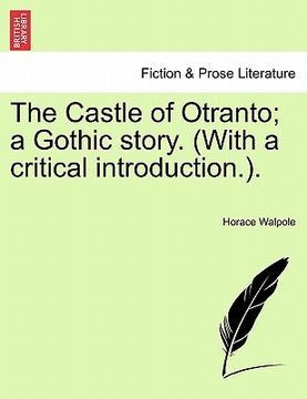 portada the castle of otranto; a gothic story. (with a critical introduction.).