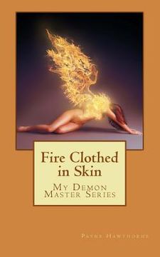 portada Fire Clothed in Skin: My Demon Master Series (en Inglés)