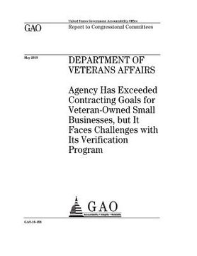 portada Department of Veterans Affairs: agency has exceeded contracting goals for veteran-owned small businesses, but it faces challenges with its verificatio (en Inglés)
