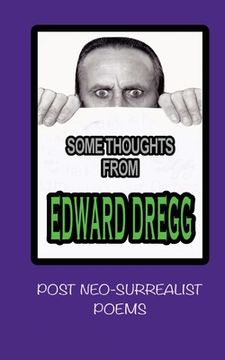 portada some thoughts from Edward dregg: post neo-surrealist poems
