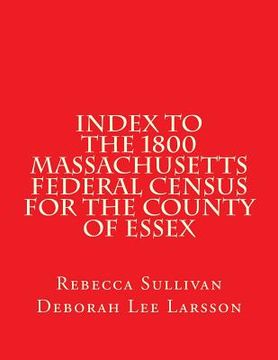 portada Index to the 1800 Massachusetts Federal Census for the County of Essex