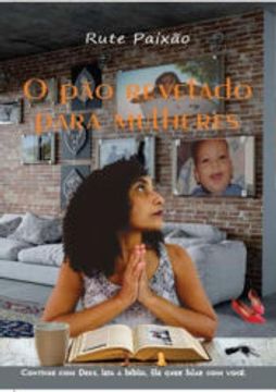 portada O pão Revelado Para Mulheres de Rute Paixão(Clube de Autores - Pensática, Unipessoal) (in Portuguese)