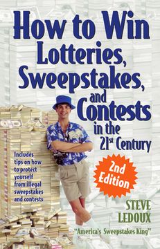 How to Win Lotteries, Sweepstakes, and Contests in the 21st Century (en Inglés)