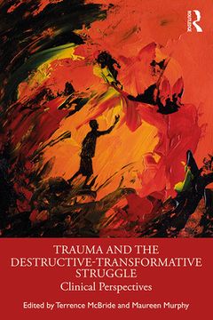 portada Trauma And The Destructive-transformative Struggle: Clinical Perspectives (en Inglés)