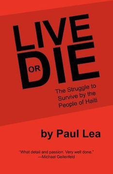 portada live or die: the struggle to survive by the people of haiti (en Inglés)
