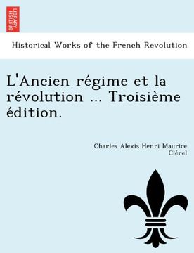 portada L'Ancien régime et la révolution ... Troisième édition.
