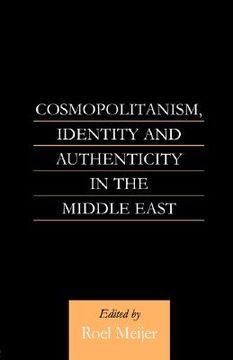 portada cosmopolitanism, identity and authenticity in the middle east (in English)
