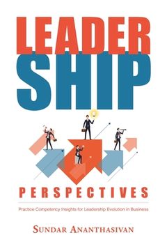 portada Leadership Perspectives: Practice Competency Insights for Leadership Evolution in Business (en Inglés)