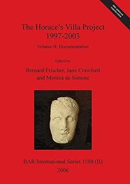 portada The Horace'S Villa Project 1997-2003, Volume ii: Report on new Fieldwork and Research: 1588 (Bar International) (en Inglés)