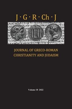 portada Journal of Greco-Roman Christianity and Judaism, Volume 18 (in English)