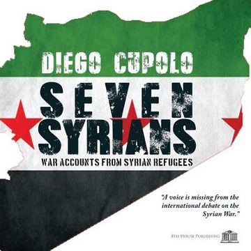 portada Seven Syrians: War Accounts from Syrian Refugees (in English)