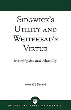 portada sidgwick's utility and whitehead's virtue: metaphysics and morality (en Inglés)