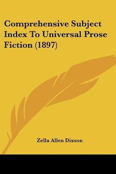 portada comprehensive subject index to universal prose fiction (1897) (in English)