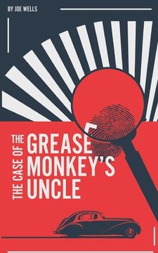 portada The Case of the Grease Monkey's Uncle. (in English)