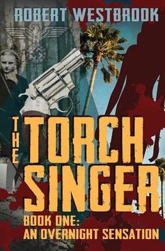 portada The Torch Singer, Book One: An Overnight Sensation (in English)