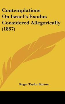 portada contemplations on israel's exodus considered allegorically (1867) (en Inglés)