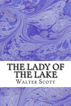 portada The Lady Of The Lake: (Walter Scott Classics Collection) (en Inglés)