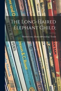 portada The Long-haired Elephant Child; (en Inglés)