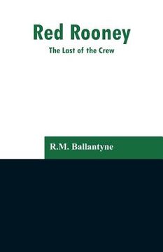 portada Red Rooney: The Last of the Crew (en Inglés)