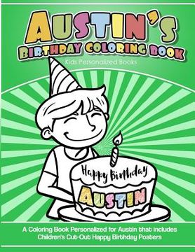 portada Austin's Birthday Coloring Book Kids Personalized Books: A Coloring Book Personalized for Austin that includes Children's Cut Out Happy Birthday Poste (en Inglés)