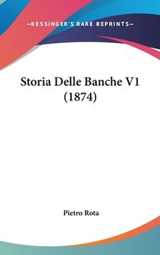 portada Storia Delle Banche V1 (1874) (en Italiano)