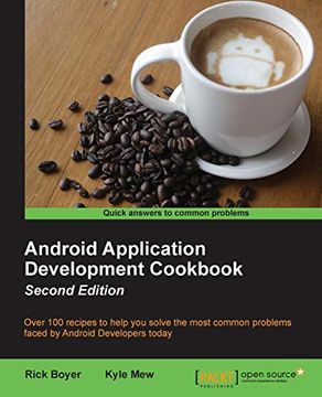 portada Android Application Development Cookbook - Second Edition: Over 100 Recipes to Help you Solve the Most Common Problems Faced by Android Developers Today (en Inglés)
