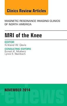 portada Mri of the Knee, an Issue of Magnetic Resonance Imaging Clinics of North America (Volume 22-4) (The Clinics: Radiology, Volume 22-4)