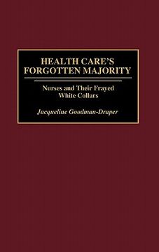 portada health care's forgotten majority: nurses and their frayed white collars (en Inglés)