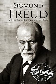 portada Sigmund Freud: A Life From Beginning to end (Biographies of Psychologists) (en Inglés)