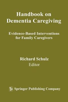 portada handbook on dementia caregiving: evidence-based interventions for family caregivers (en Inglés)