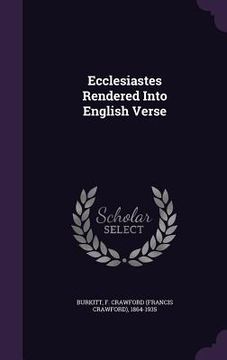 portada Ecclesiastes Rendered Into English Verse (en Inglés)