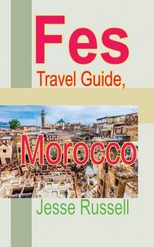 portada Fes Travel Guide, Morocco: Tourism Information (en Inglés)