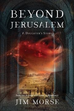 portada Beyond Jerusalem: A Daughter'S Story (en Inglés)
