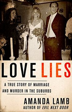 portada Love Lies: A True Story of Marriage and Murder in the Suburbs (en Inglés)