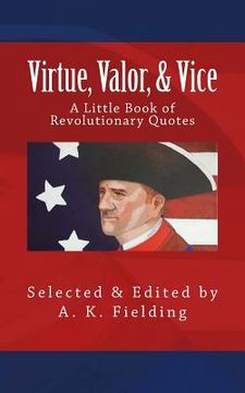 portada A Little Book of Revolutionary Quotes: Virtue, Valor, & Vice (in English)