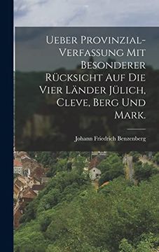 portada Ueber Provinzial-Verfassung mit Besonderer Rücksicht auf die Vier Länder Jülich, Cleve, Berg und Mark. (en Alemán)
