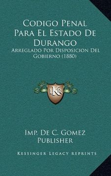 portada Codigo Penal Para el Estado de Durango: Arreglado por Disposicion del Gobierno (1880)
