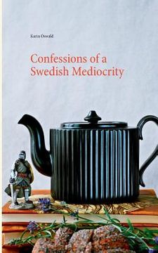 portada Confessions of a Swedish Mediocrity (en Inglés)