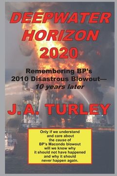 portada Deepwater Horizon 2020: Remembering BP's 2010 Disastrous Blowout-10 Years Later (en Inglés)