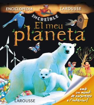 portada El Meu Planeta (Larousse - Infantil / Juvenil - Catalán - A Partir De 5/6 Años - Enciclopèdia Increïble 5 Anys)