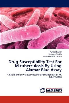 portada drug susceptibility test for m.tuberculosis by using alamar blue assay (en Inglés)