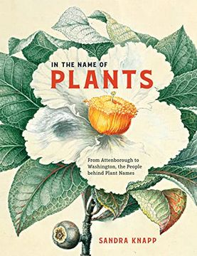 portada In the Name of Plants: From Attenborough to Washington, the People Behind Plant Names (en Inglés)