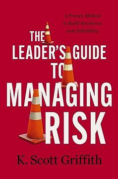 portada The Leader's Guide to Managing Risk: A Proven Method to Build Resilience and Reliability [Hardcover ] (en Inglés)