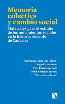 portada Memoria Colectiva y Cambio Social: Materiales Para el Estudio de los Movimientos Sociales en la Historia Reciente de Canarias: 285 (Investigación y Debate) (in Spanish)