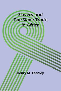 portada Slavery and the slave trade in Africa (en Inglés)