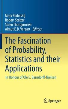 portada The Fascination of Probability, Statistics and Their Applications: In Honour of OLE E. Barndorff-Nielsen (en Inglés)