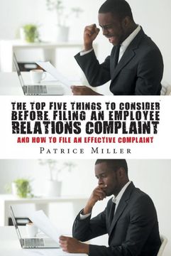 portada The top Five Things to Consider Before Filing an Employee Relations Complaint: And how to File an Effective Complaint 