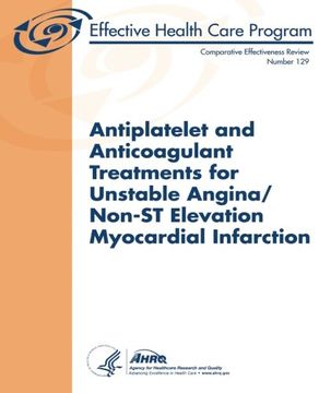 portada Antiplatelet and Anticoagulant Treatments for Unstable Angina/Non-ST Elevation Myocardial Infarction: Comparative Effectiveness Review Number 129