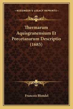 portada Thermarum Aquisgranensium Et Porcetanarum Descriptio (1685) (in Latin)